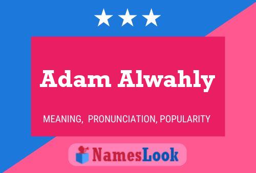 Adam Alwahly Name Poster