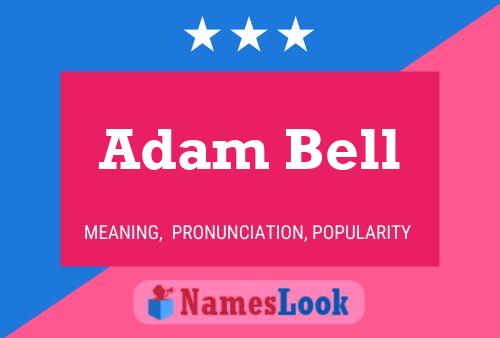 Adam Bell Name Poster