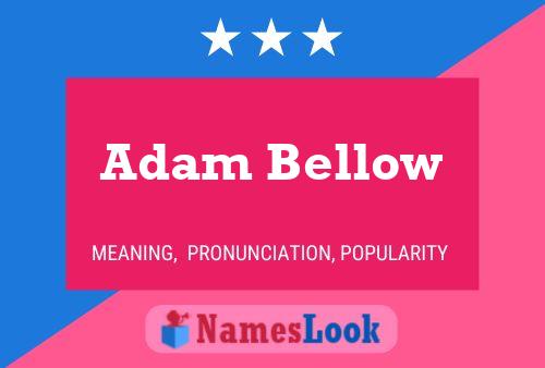 Adam Bellow Name Poster