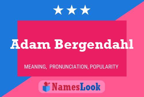 Adam Bergendahl Name Poster