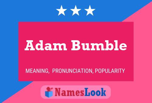 Adam Bumble Name Poster