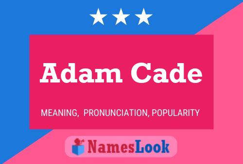 Adam Cade Name Poster