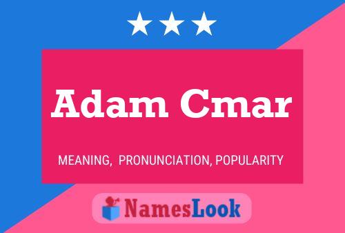 Adam Cmar Name Poster