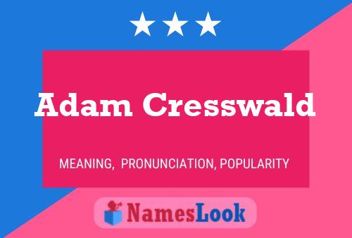 Adam Cresswald Name Poster