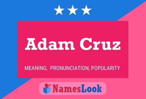 Adam Cruz Name Poster