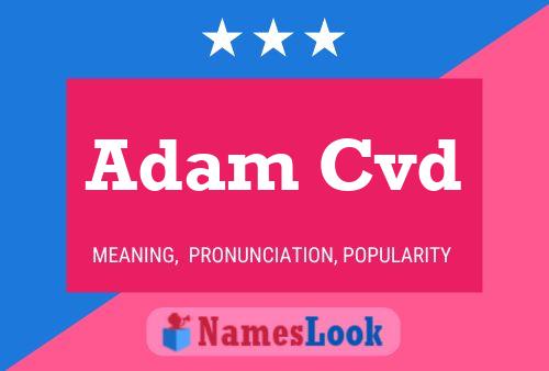 Adam Cvd Name Poster