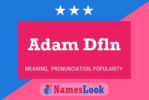 Adam Dfln Name Poster