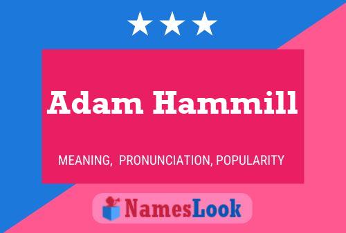 Adam Hammill Name Poster