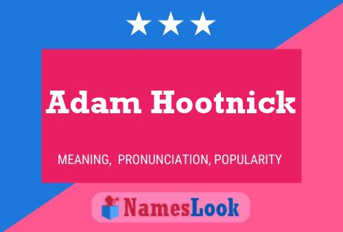 Adam Hootnick Name Poster