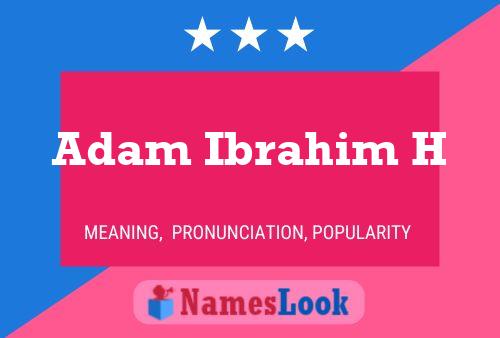 Adam Ibrahim H Name Poster