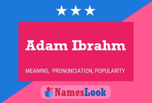 Adam Ibrahm Name Poster