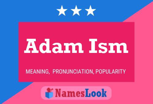 Adam Ism Name Poster