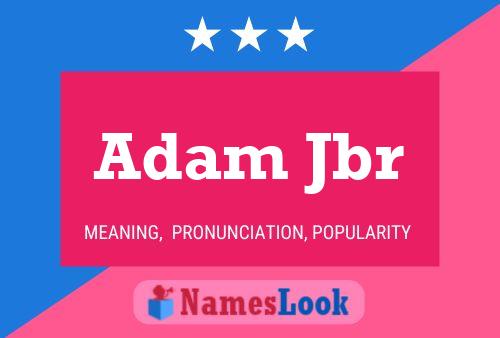 Adam Jbr Name Poster