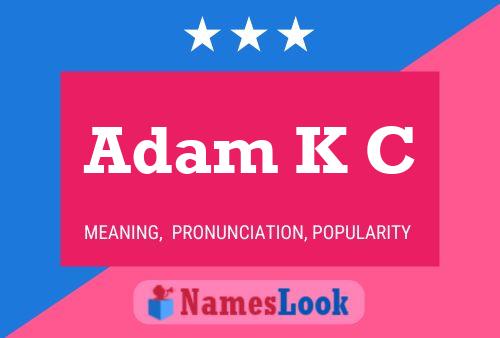 Adam K C Name Poster