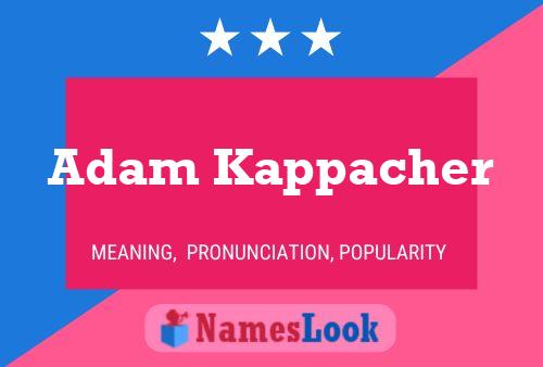 Adam Kappacher Name Poster