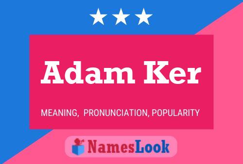 Adam Ker Name Poster