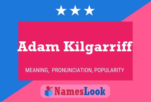 Adam Kilgarriff Name Poster