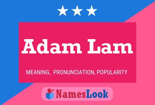 Adam Lam Name Poster