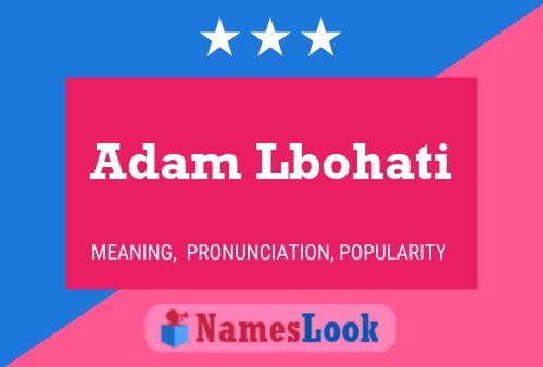 Adam Lbohati Name Poster