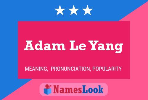 Adam Le Yang Name Poster