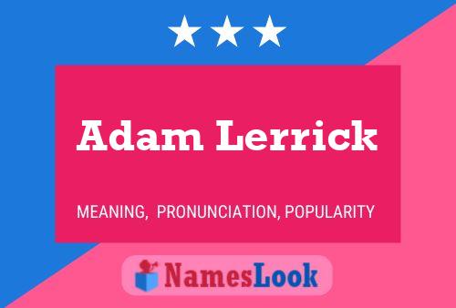 Adam Lerrick Name Poster