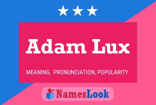 Adam Lux Name Poster