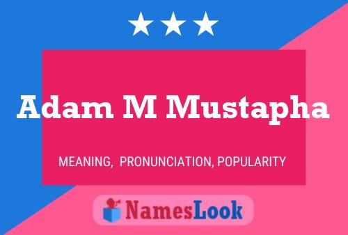 Adam M Mustapha Name Poster