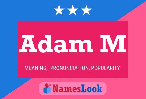 Adam M Name Poster