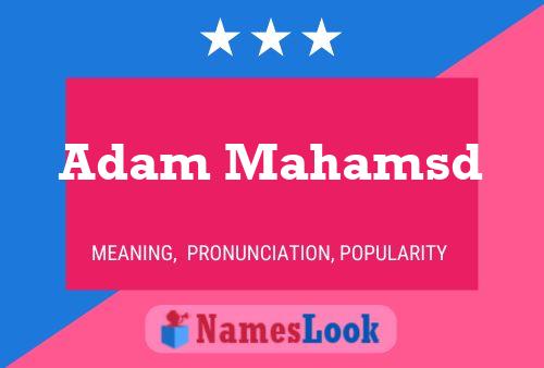 Adam Mahamsd Name Poster