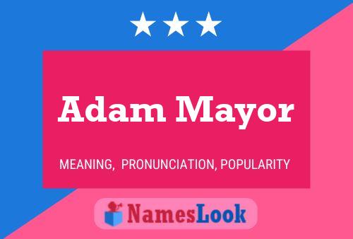 Adam Mayor Name Poster