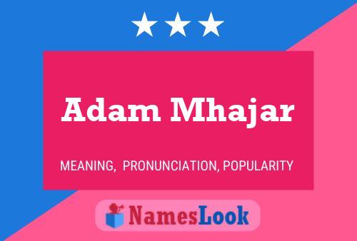 Adam Mhajar Name Poster