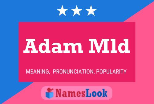 Adam Mld Name Poster