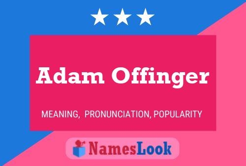 Adam Offinger Name Poster