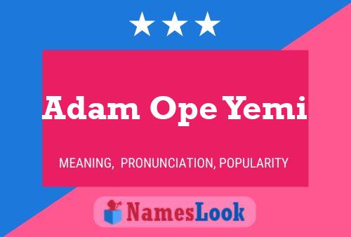 Adam Ope Yemi Name Poster