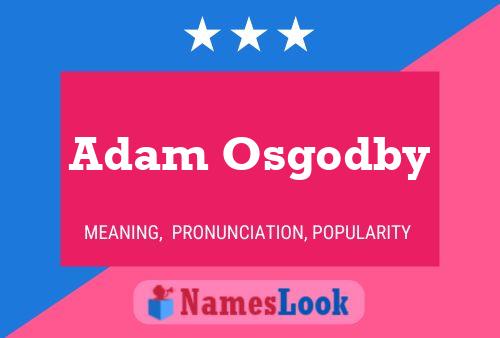 Adam Osgodby Name Poster