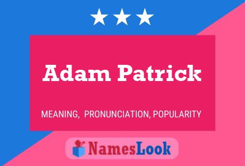 Adam Patrick Name Poster