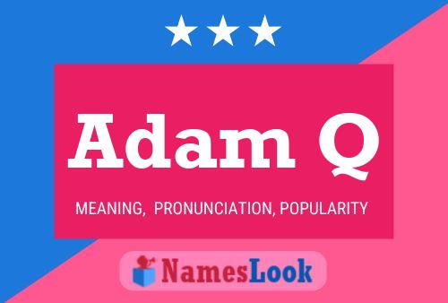 Adam Q Name Poster