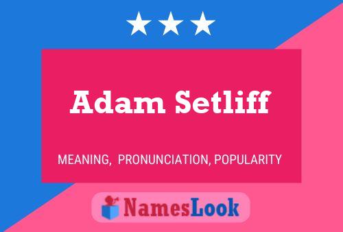 Adam Setliff Name Poster