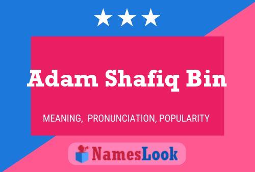 Adam Shafiq Bin Name Poster