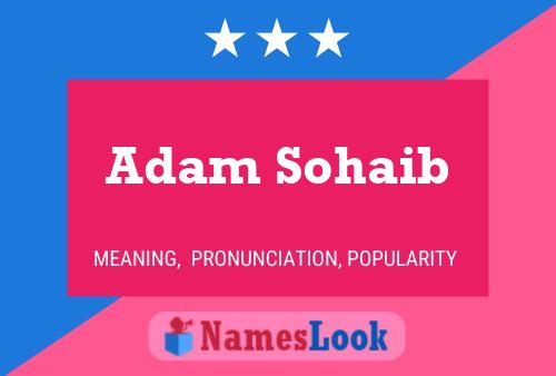 Adam Sohaib Name Poster