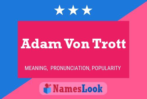 Adam Von Trott Name Poster