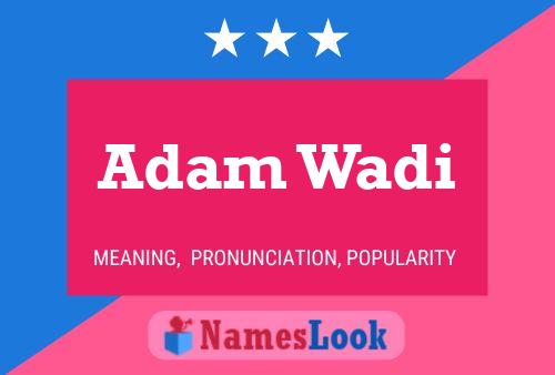 Adam Wadi Name Poster