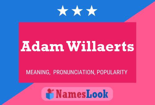 Adam Willaerts Name Poster