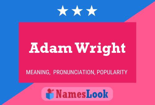 Adam Wright Name Poster