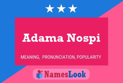 Adama Nospi Name Poster