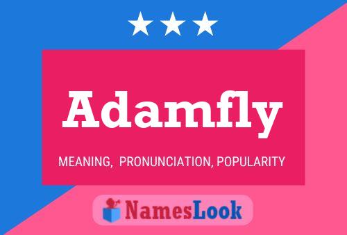 Adamfly Name Poster