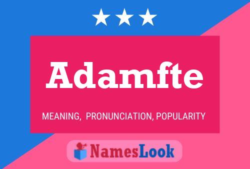 Adamfte Name Poster