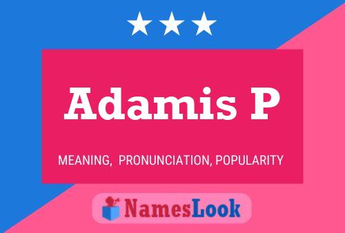 Adamis P Name Poster