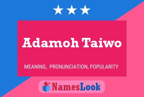 Adamoh Taiwo Name Poster