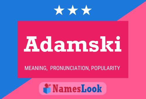 Adamski Name Poster